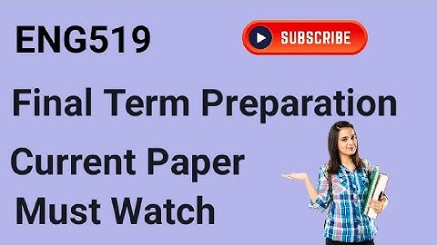ENG519 Current Final Term Paper 2024 | eng519 final term preparation 2024 | eng519 final term paper