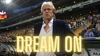 Jorge Jesus - Dream On x nobody believes in you