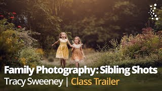 Family Photography: Pro Tips for Getting Great Sibling Shots with Tracy Sweeney | Official Trailer