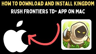 How to Download and Install Kingdom Rush Frontiers TD+ App on Mac screenshot 2
