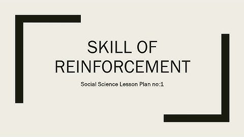 B.Ed  Microteaching Skill of Reinforcement Social Science Lesson Plan no:1