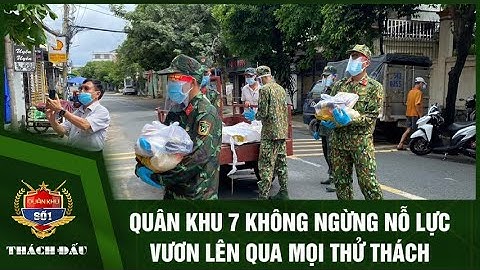 Quân khu 7 không ngừng nỗ lực, vươn lên qua mọi thử thách! I Quân khu số 1 - Thách đấu