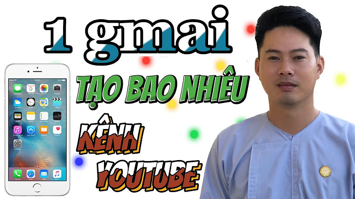 1 tài khoản gmail nên tạo bao nhiêu kênh