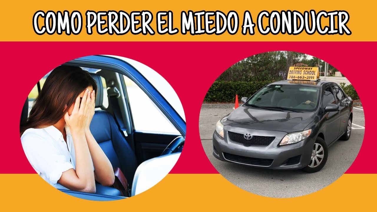 COMO PERDER EL MIEDO A CONDUCIRCLASES DE MANEJO DE AUTO PARA