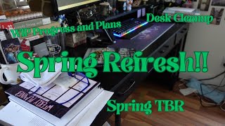 2024 Spring Refresh | Cleaning Up The Office, Spring TBR, and WIP Progress and Plans