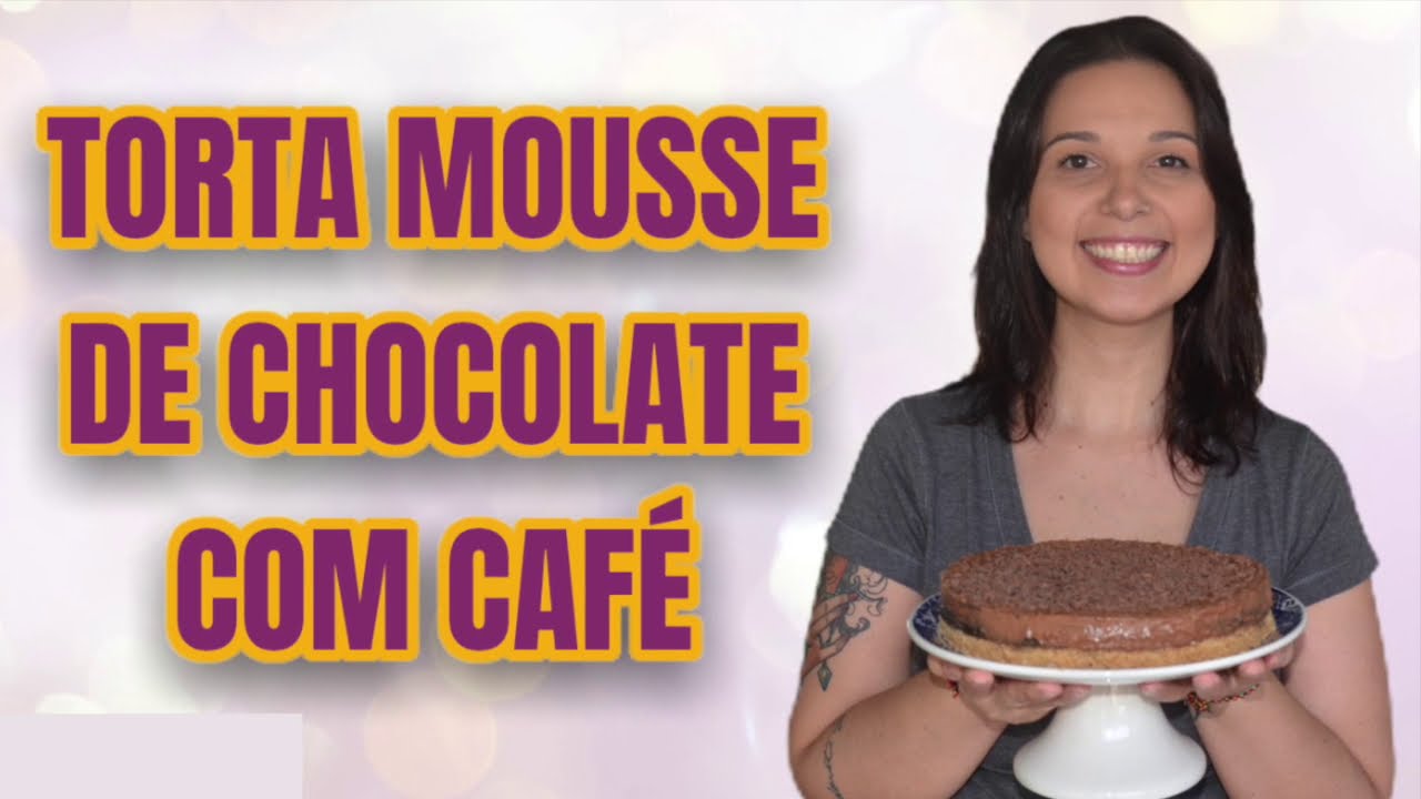 TORTA MOUSSE DE CHOCOLATE COM CAFÉ - @COZINHANDOCOMLARI ...