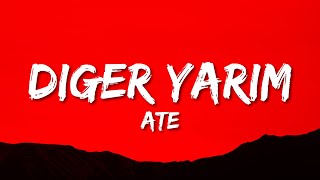 Ate - Diğer Yarım (Lyrics)