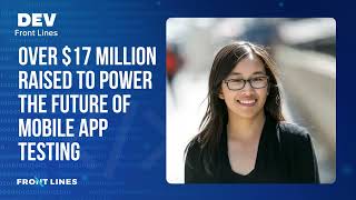 Eden Full Goh, Founder of Mobot: Over $17 Million Raised to Power the Future of Mobile App Testing