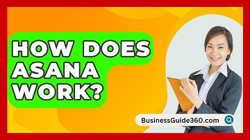 How Does Asana Work? - BusinessGuide360.com