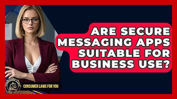 Are Secure Messaging Apps Suitable For Business Use? - Consumer Laws For You