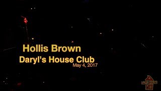 Hollis Brown-&quot;Blood from a Stone&quot; -5.4.17 at Daryl&#39;s House Club