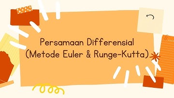 Persamaan DIfferensial (Metode Euler & Metode Runge Kutta) | Adna Fathani-2302102000067)