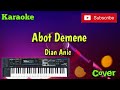 Abot Demene ( Dian Anic ) Karaoke  - Cover - Musik Sandiwaraan