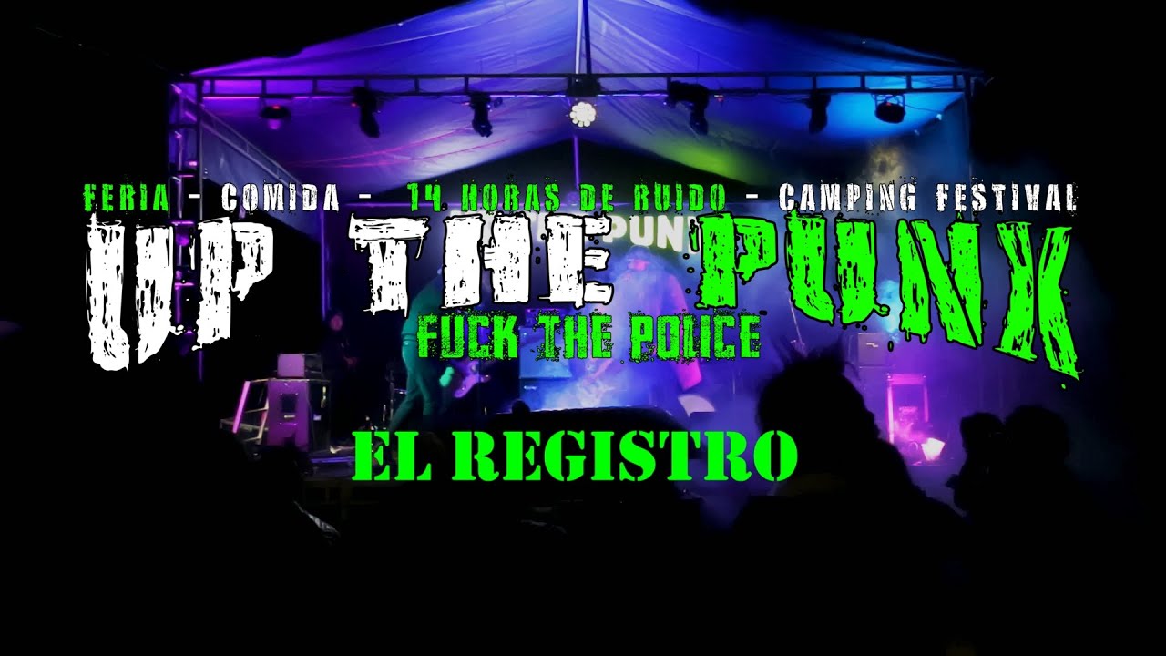 UP THE PUNX - FUCK THE POLICE - EL REGISTRO 2023