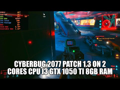 Cyberpunk 2077 Patch 1.3 on GTX 1050Ti Core i3 6100