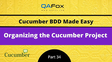 Organizing the Cucumber Project (Cucumber BDD - Part 34)