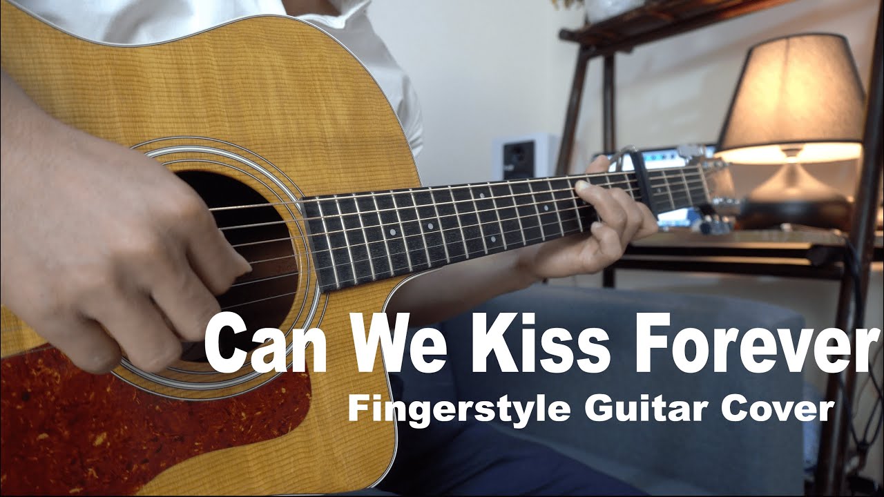 Kina Can We Kiss Forever Fingerstyle Guitar Cover YouTube