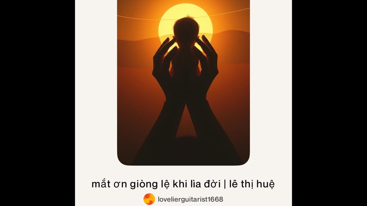 mắt ơn giòng lệ khi lìa đời {1} lê thị huệ | Suno nhạc việt AI 