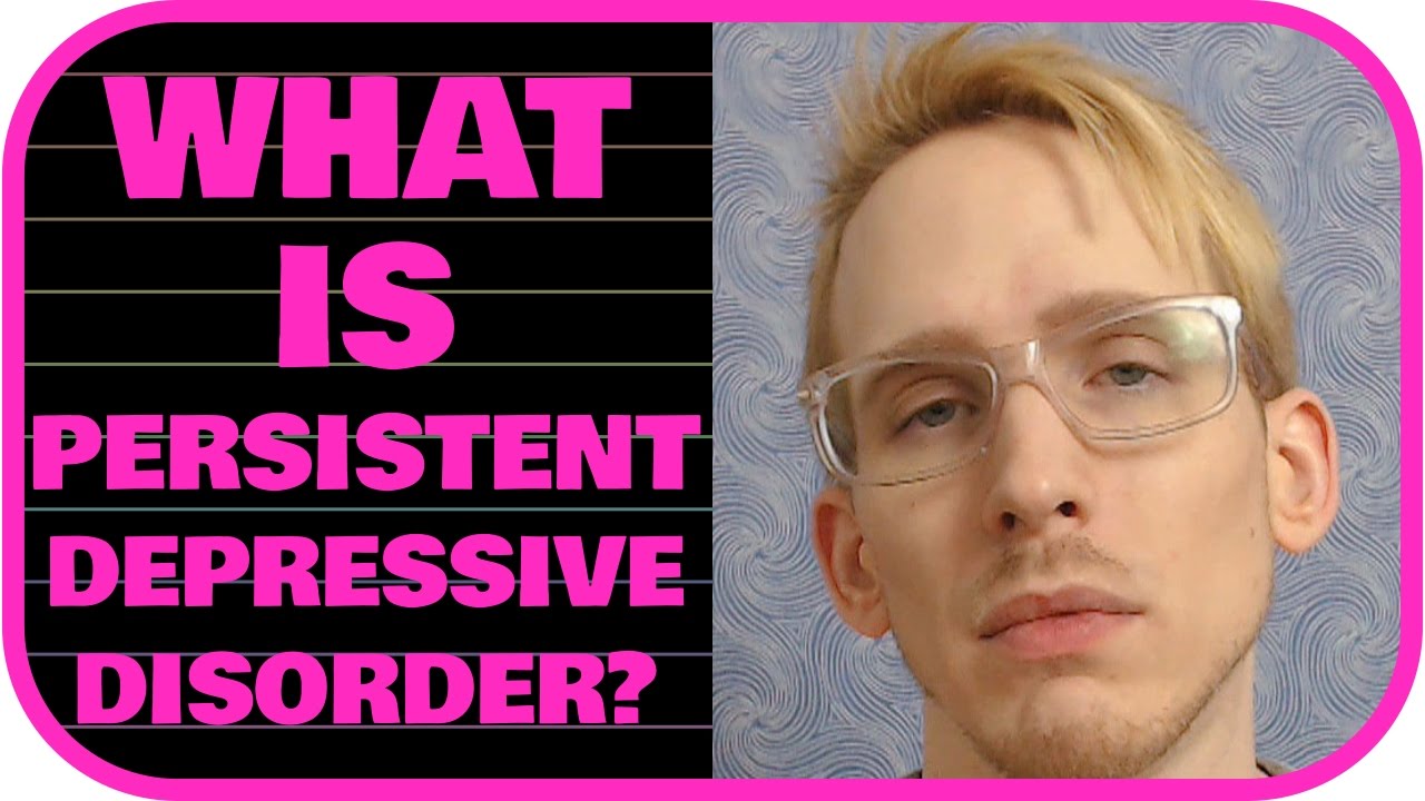 What is Persistent Depressive Disorder (Dysthymia)? - YouTube