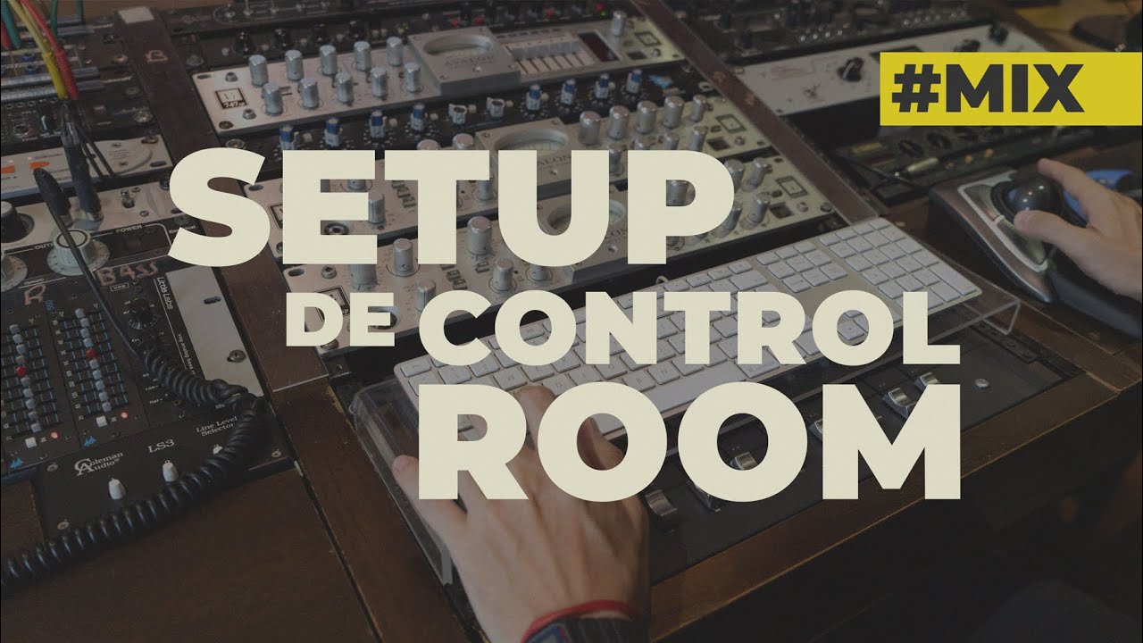 #MIX - SETUP DE CONTROL ROOM - GENTE DEL AUDIO - YouTube