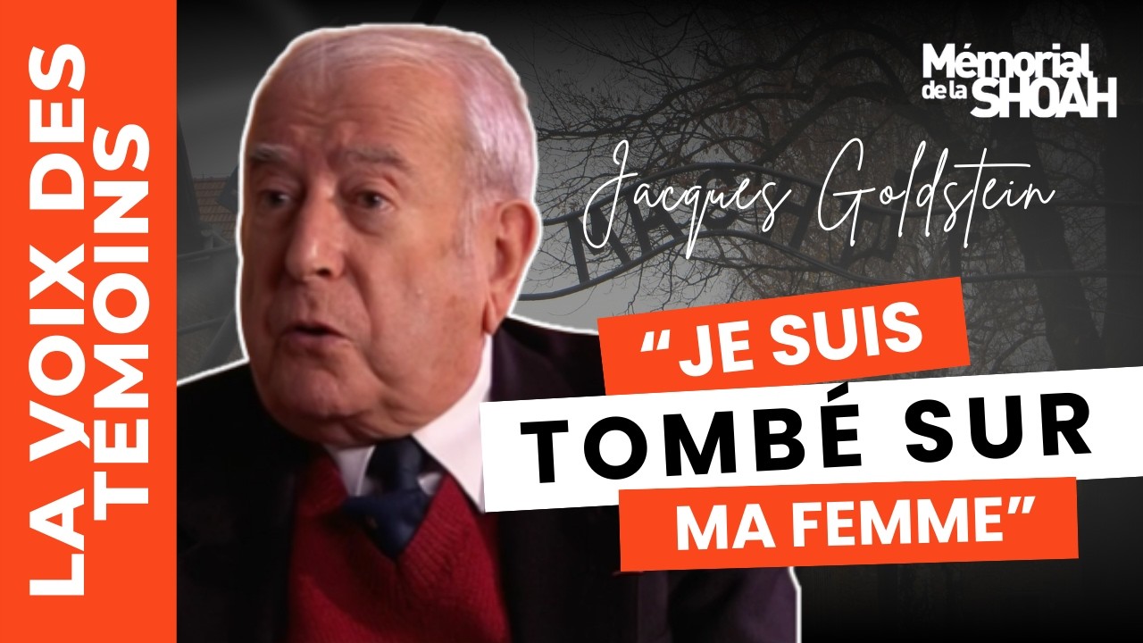 Témoignage de Jacques Goldstein, déporté de France au camp d’Auschwitz-Birkenau