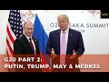 G20 Part 2: Putin, Trump, May and Merkel.