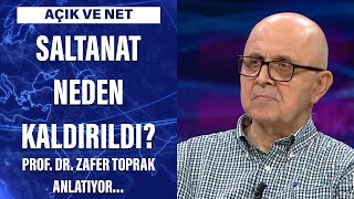 Saltanat Neden Kaldırıldı? Prof Dr Zafer Toprak Anlatıyor