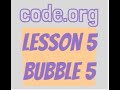 Codeorg lesson 5 bubble 5