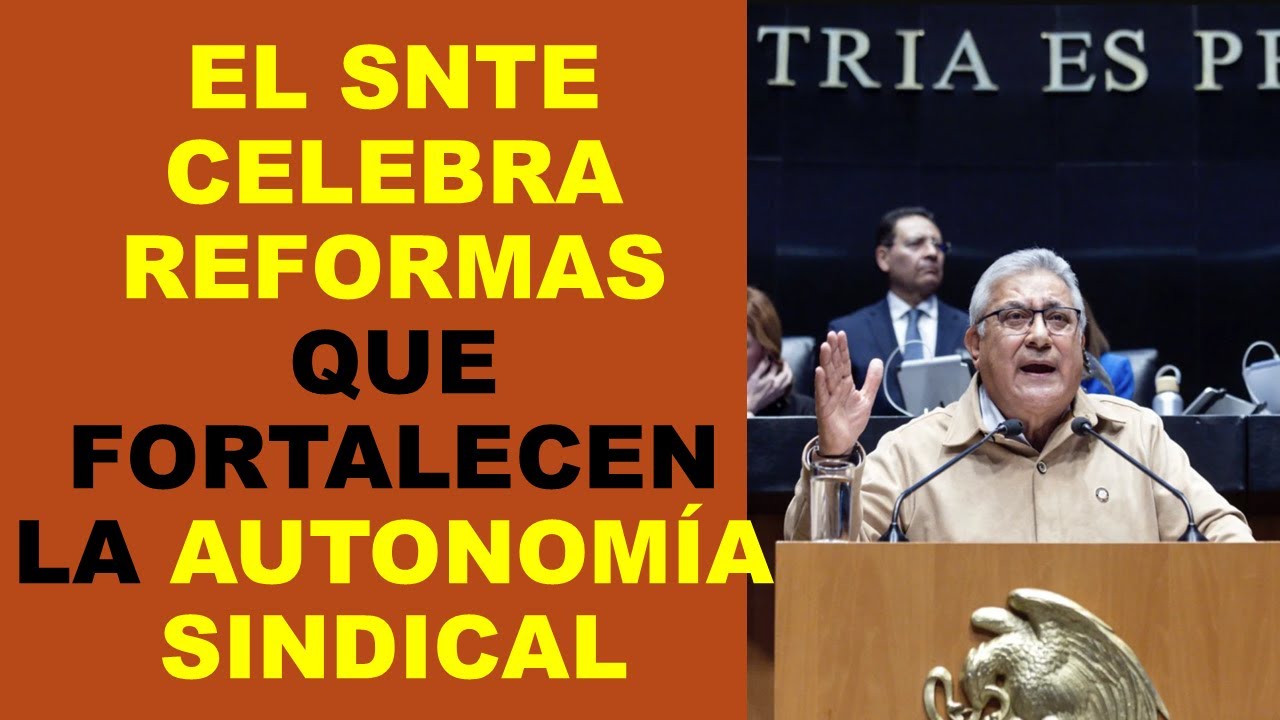 Soy Docente: EL SNTE CELEBRA REFORMAS QUE FORTALECEN LA AUTONOMÍA ...