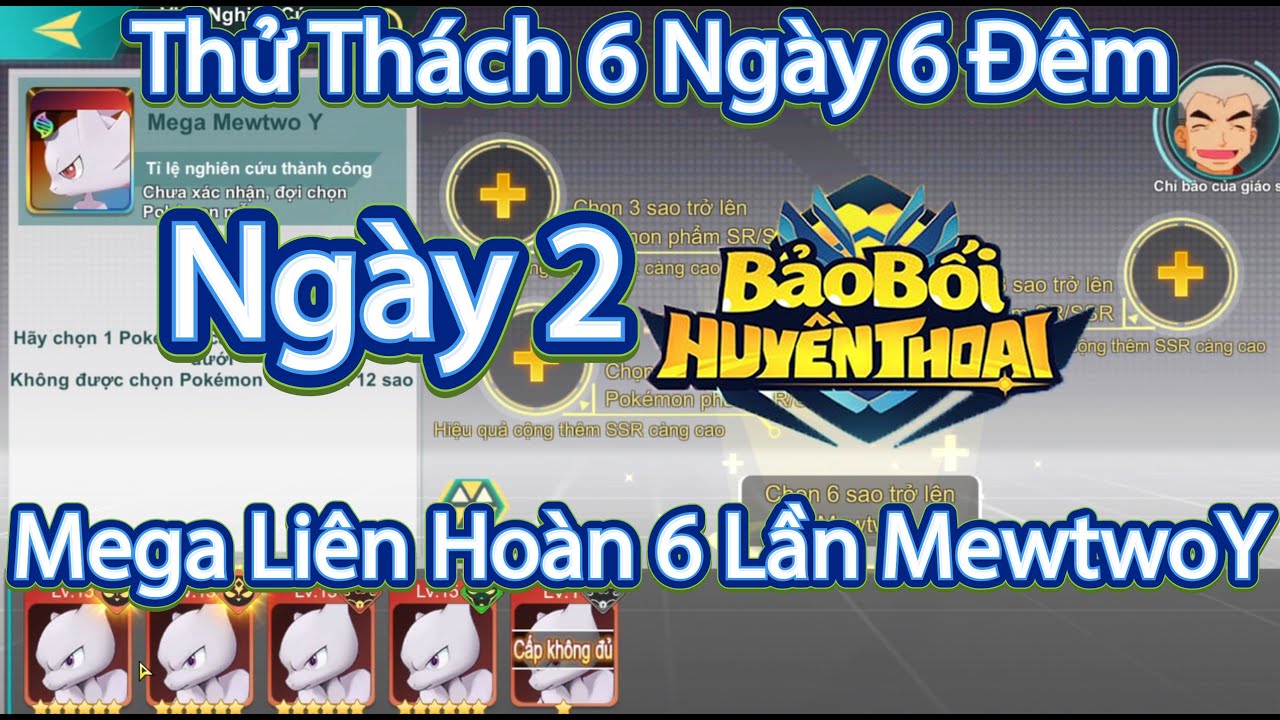 Thử Thách 6 Ngày 6 Đêm Mega Liên Hoàn Ngày 2 Quất 6 Phát Mega MewtwoY