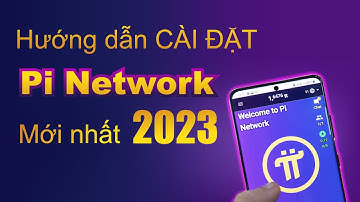 CÀI ĐẶT PI NETWORK ĐẦY ĐỦ NHẤT 2025