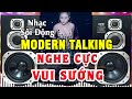 LK Nhạc Disco Modern Talking SÔI ĐỘNG NHẤT - Nhạc Lambada Boney Đẳng Cấp - Nhạc Test Loa Cực Chuẩn