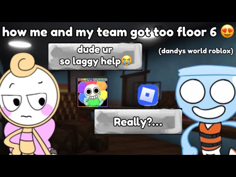 my floppy team get too floor 6 somehow 🙏😭 (Dandys world) 🌻