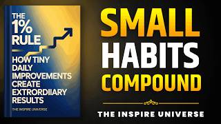 The 1% Rule Explained | How Tiny Daily Improvements Create Extraordinary Results (Book Summary)
