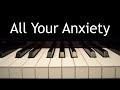 All Your Anxiety - piano instrumental hymn with lyrics