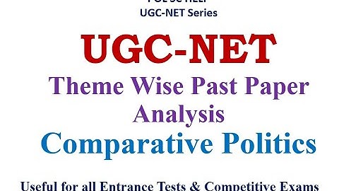 Theme wise Past Year Paper Analysis of UGC-NET Political Science: Comparative Politics