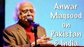 Anwar Maqsood on Pakistan and India | Imran Khan | Modi | Nawaz | Zardari | ACPKHI