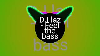 DJ laz  - Feel the Bass - @PERSIAN_SPL (Slowed)