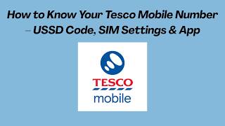 How to Know Your Tesco Mobile Number – USSD Code, SIM Settings & App screenshot 5