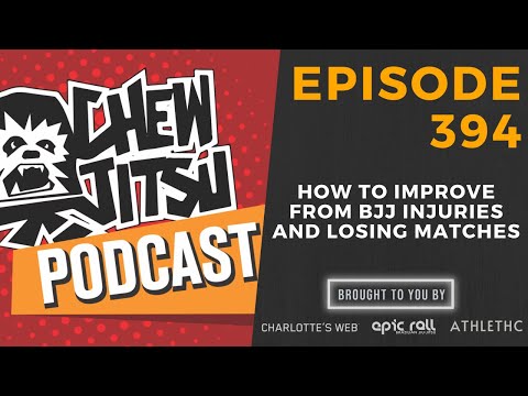 How To Improve From BJJ Injuries and Losing Matches (Episode 394)