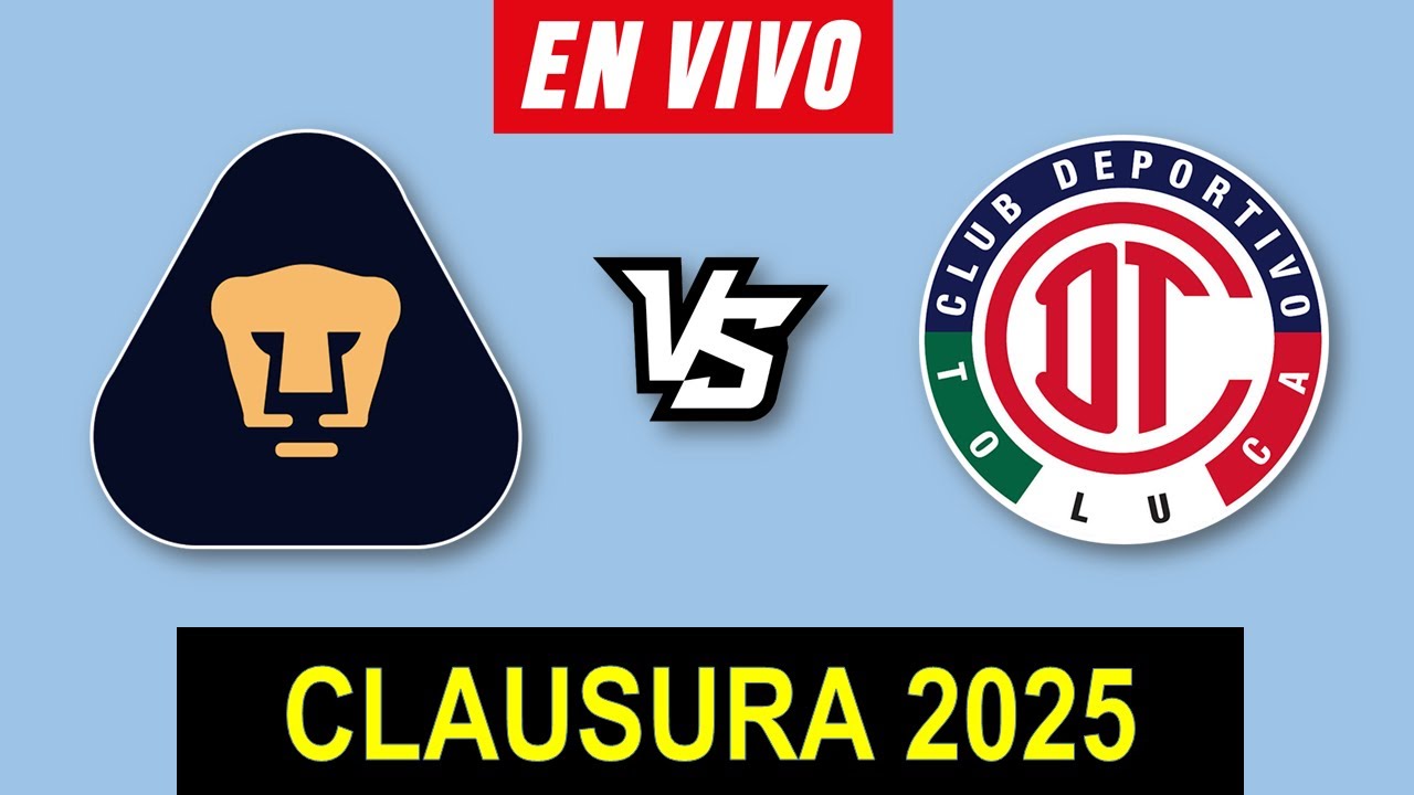 PUMAS VS TOLUCA EN VIVO 🔴 CLAUSURA 2025 JORNADA 4 LIGA MX ️ HORARIO Y ...