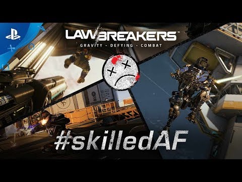 LawBreakers - Skilled AF: Launch Trailer | PS4