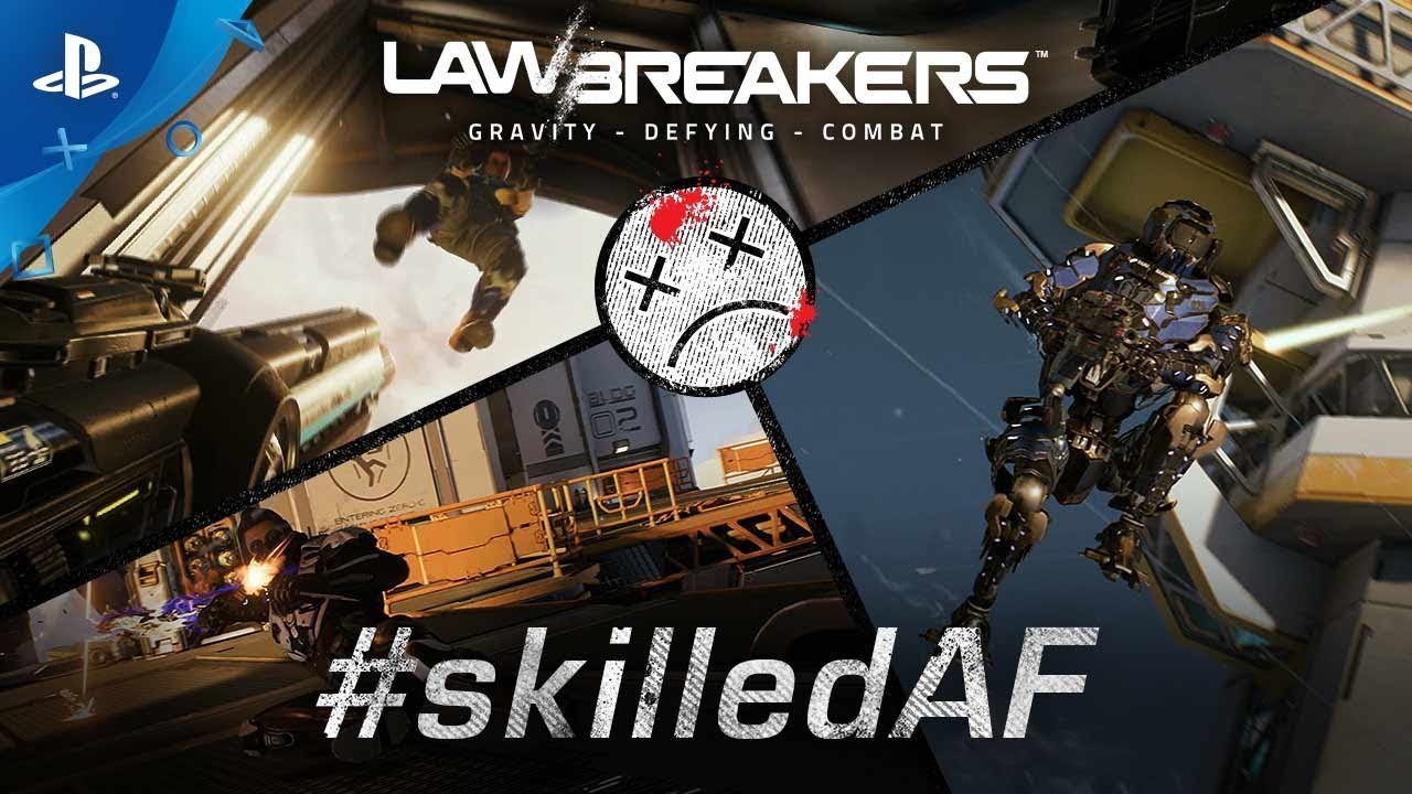 LawBreakers - Skilled AF: Launch Trailer | PS4
