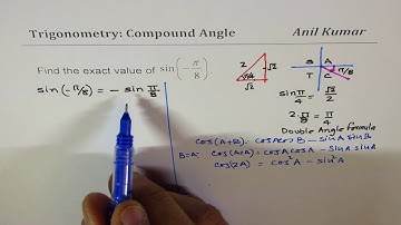 Exact Value of sin pi by 8 derivation of half and double angle formula