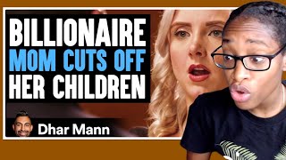 Celebrity BILLIONAIRE MOM Cuts Off Her CHILDREN| Dhar Mann Reaction Wealth