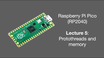 Raspberry Pi Pico Lecture 5 (2025): Protothreads and memory