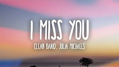 Clean Bandit - I Miss You (Lyrics) ft. Julia Michaels  - Durasi: 3:24. 