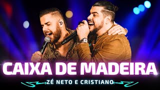 CAIXA DE MADEIRA - Zé Neto e Cristiano 🎵 Zé Neto e Cristiano Escolhas 🎵