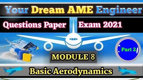 Module 8 Aerodynamics || (DGCA, EASA, CAA, Questions)