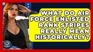 What Do Air Force Enlisted Rank Stripes Really Mean Historically? - Sky Command Brotherhood